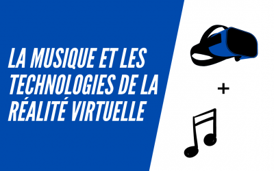 La musique et les technologies de la réalité virtuelle