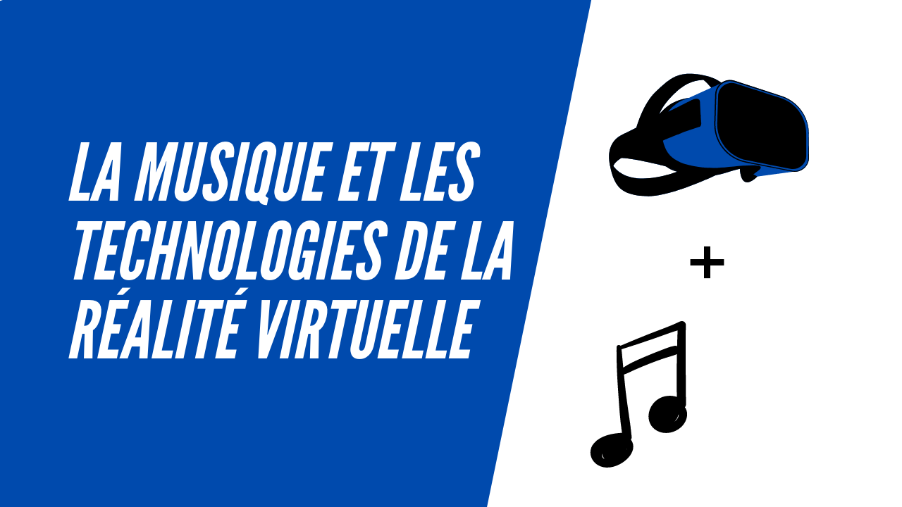 musique-technologies-realite-virtuelle-vr-blog