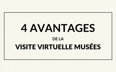 4 Avantages de la Visite Virtuelle pour les Musées